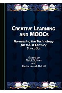 Creative Learning and Moocs: Harnessing the Technology for a 21st Century Education