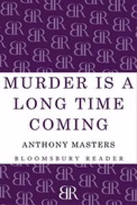 Murder is a Long Time Coming