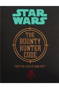 The Bounty Hunter Code: From the Files of Boba Fett
