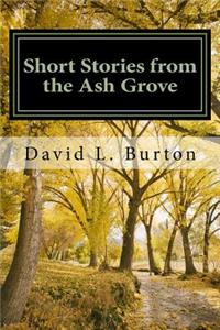 Short Stories from the Ash Grove