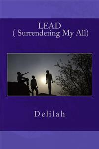 LEAD ( Surrendering My All)