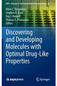 Discovering and Developing Molecules with Optimal Drug-Like Properties