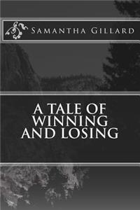 A Tale of Winning and Losing