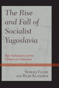 The Rise and Fall of Socialist Yugoslavia