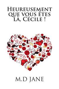 Heureusement Que Vous Etes La