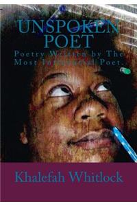 Unspoken Poet: Poetry Written by the Most Influential Poet