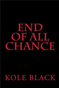 End Of All Chance
