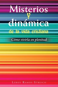 Misterios Y Dinámica De La Vida Cristiana