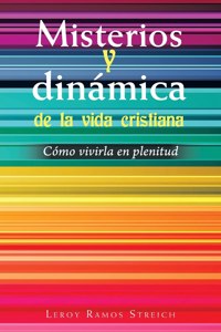 Misterios Y Dinámica De La Vida Cristiana