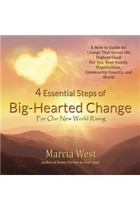 4 Essential Steps of Big-Hearted Change For Our New World Rising