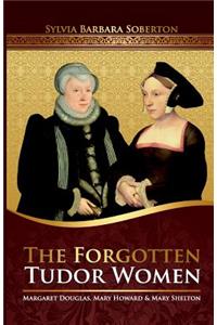 The Forgotten Tudor Women