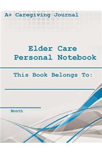 Elder Care Personal Notebook ( Monthly )