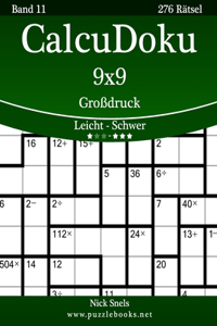 CalcuDoku 9x9 Großdruck - Leicht bis Schwer - Band 11 - 276 Rätsel