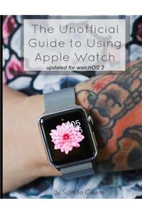 The Unofficial Guide to Using Apple Watch