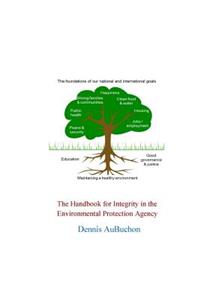 Handbook for Integrity in the Environmental Protection Agency