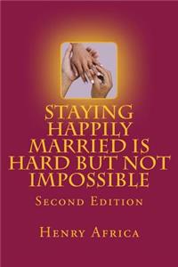 Staying Happily Married Is Hard But Not Impossible
