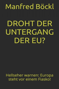 Droht Der Untergang Der Eu?