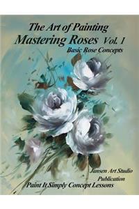 Mastering Roses Volume 1