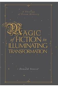 Magic of Fiction in Illuminating Transformation