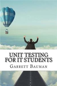 Unit Testing for IT Students