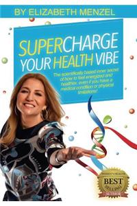 Supercharge Your Health Vibe!