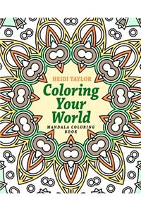 Coloring Your World Mandala Coloring Book
