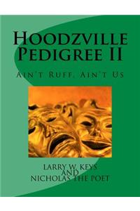 Hoodzville Pedigree II