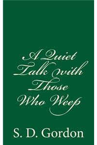 A Quiet Talk with Those Who Weep