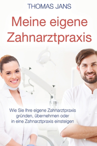Meine eigene Zahnarztpraxis
