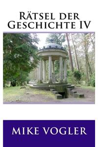Raetsel der Geschichte IV