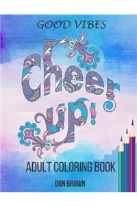 Good Vibes Adult Coloring Book