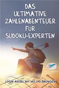 ultimative Zahlenabenteuer für Sudoku-Experten Logik-Rätsel mit mit 240 Übungen