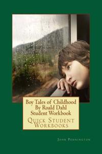 Boy Tales of Childhood by Roald Dahl Student Workbook
