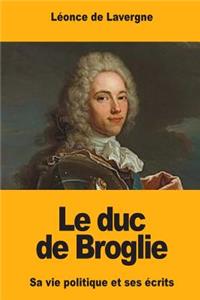 Le duc de Broglie