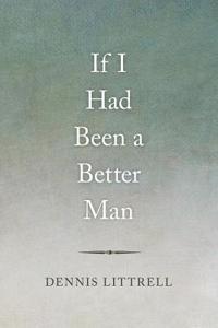 If I Had Been a Better Man