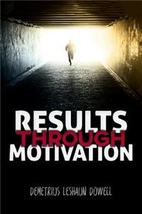 Results Through Motivation