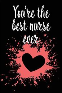 You're the Best Nurse Ever