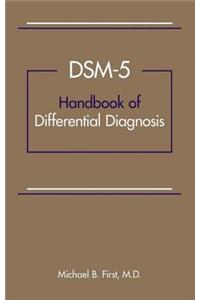 Dsm-5(r) Handbook of Differential Diagnosis