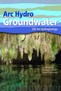 Arc Hydro Groundwater:  GIS for Hydrogeology