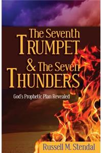 The Seventh Trumpet and the Seven Thunders: God's Prophetic Plan Revealed