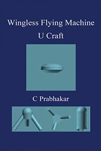 Wingless Flying Machine : U Craft
