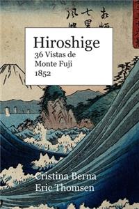 Hiroshige 36 Vistas de Monte Fuji 1852