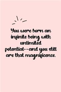 You were born an infinite being with unlimited potential--and you still are that magnificence. Dot Grid Bullet Journal