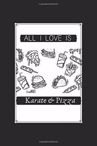 All I Love Is Karate And Pizza