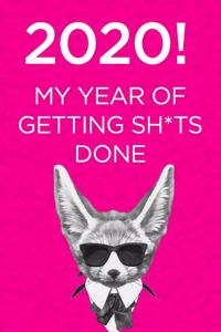 2020! My year of getting sh*ts done
