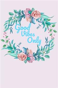 Good Vibes Only flowers notebook nice gift