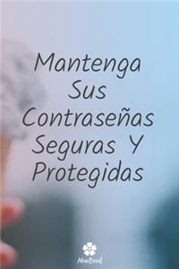 Mantenga Sus Contraseñas Seguras Y Protegidas