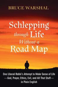 Schlepping Through Life Without a Road Map