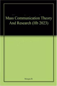 Mass Communication Theory And Research (Hb 2023)