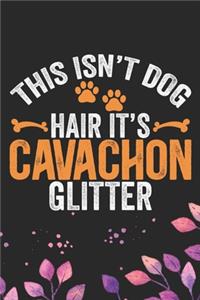 This Isn't Dog Hair It's Cavachon Glitter